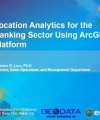 Location Analytics for the Banking Sector Using ArcGIS Platform
